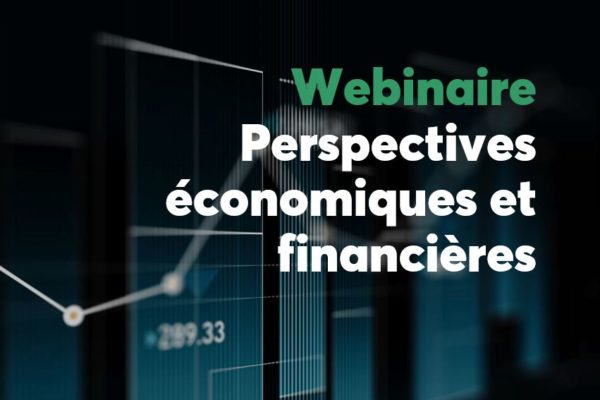 Webinaire Perspectives économiques et financières